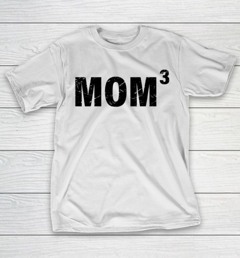 Mother’s Day Funny Gift Ideas Apparel  MOM 3 T Shirt T-Shirt