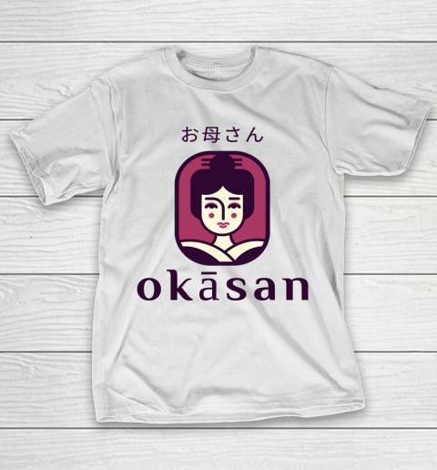 Mother’s Day Funny Gift Ideas Apparel  Okasan, Mother in Japanese! T Shirt T-Shirt