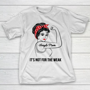 Mother’s Day Funny Gift Ideas Apparel  Single Mom Not For The Weak T Shirt T-Shirt