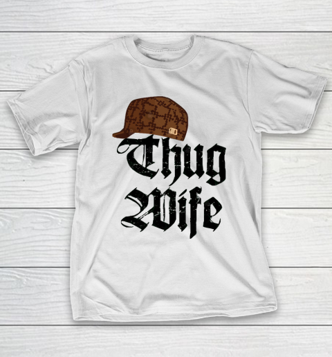 Mother’s Day Funny Gift Ideas Apparel  Thug Wife Thug Life Scumbag Meme Married T shirt T Shirt T-Shirt