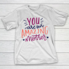 Mother’s Day Funny Gift Ideas Apparel  amazing mother Shirt T Shirt T-Shirt