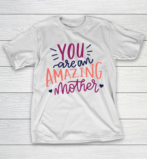 Mother’s Day Funny Gift Ideas Apparel  amazing mother Shirt T Shirt T-Shirt
