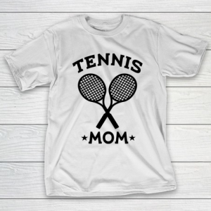 Mother’s Day Funny Gift Ideas Apparel  tennis mom T Shirt T-Shirt