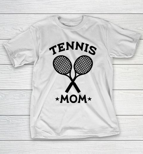 Mother’s Day Funny Gift Ideas Apparel  tennis mom T Shirt T-Shirt