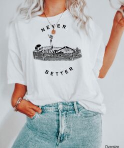 Never Better Skeleton Skull Halloween Party Shirt 1