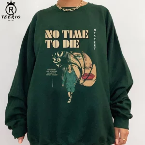 No Time To Die Happier Than Ever Shirt Hoodie