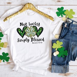 Not Lucky Just Blessed St Patrick’s Day Christian Shirt