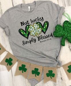 Not Lucky Just Blessed St Patrick's Day Christian Shirt 2