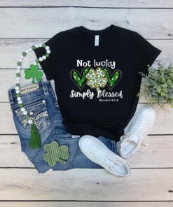 Not Lucky Just Blessed St Patrick's Day Christian Shirt 3
