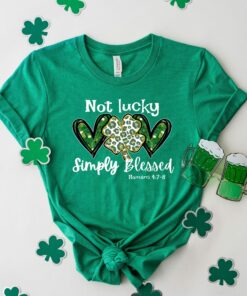 Not Lucky Just Blessed St Patrick's Day Christian Shirt 4