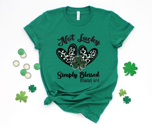 Not Lucky Simply Blessed St Patrick’s Day Christian Shirt