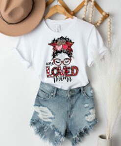 One Loved Mama Messy Bun New Mother Mom Shirt 1 One Loved Mama Messy Bun New Mother Mom Shirt 2