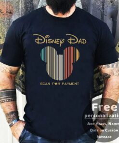 Personalization Disney Dad Scan For Payment Mickey Shirt 1