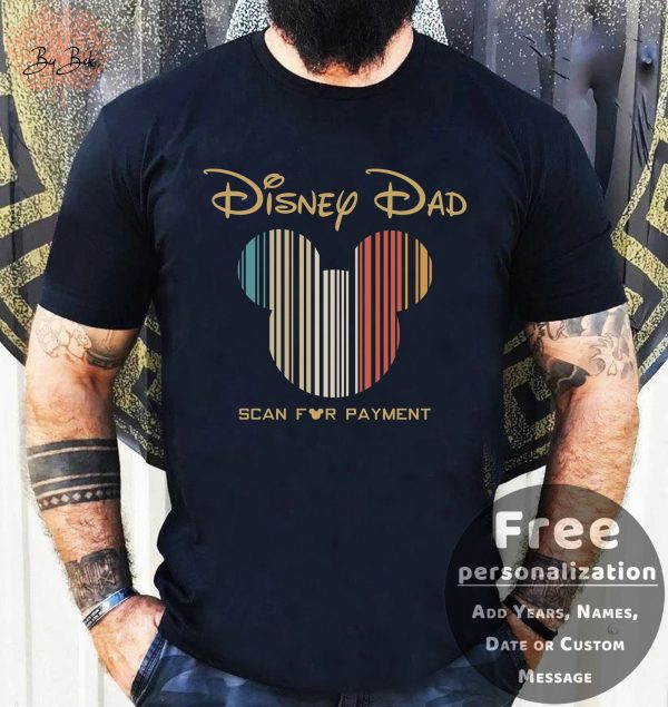 Personalization Disney Dad Scan For Payment Mickey Shirt