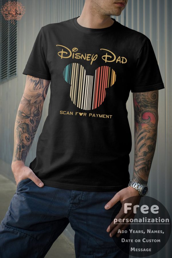 Personalization Disney Dad Scan For Payment Mickey Shirt