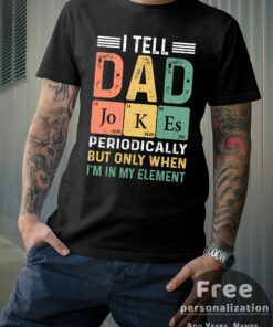 Personalization I Tell Dad Jokes Father's Day Shirt 1 Personalization I Tell Dad Jokes Fathers Day Shirt 2