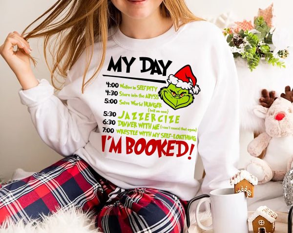 Santa Grinch My Day I’m Booked Christmas Crewneck Sweatshirt Shirt