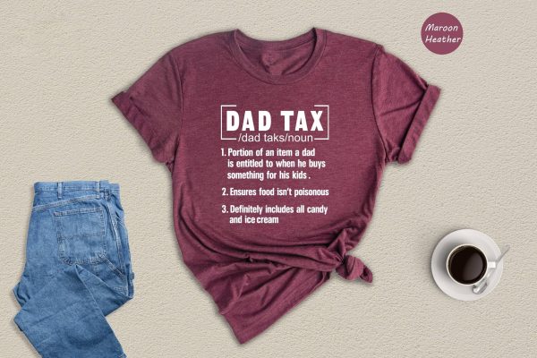 Sarcastic Dad Tax Noun Fathers Day Definition Shirt