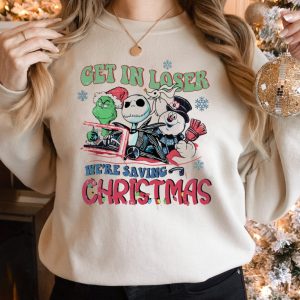 Sarcastic Grinch Get In Loser We’re Saving Christmas Sweatshirt Sweater