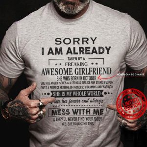 Sorry I Am Already Taken By A Freaking Awesome Girlfriend Classic T-Shirt