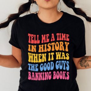 Tell Me A Time In History Librarians Book Lover Reading Shirt