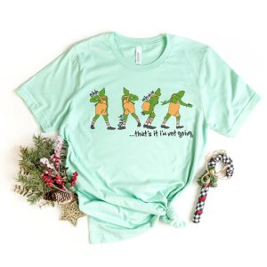 Thats It Im Not Going Disney Funny Grinchmas Sweatshirt Christmas Gifts 4 1