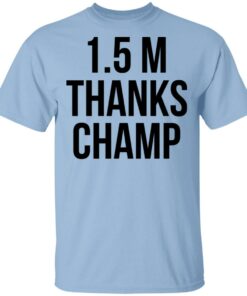 15 Metres Thanks Champ T Shirts Hoodies Sweatshirt 1