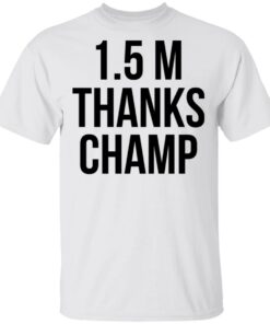 15 Metres Thanks Champ T Shirts Hoodies Sweatshirt 4