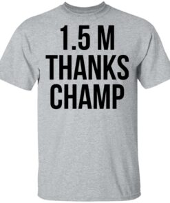 15 Metres Thanks Champ T Shirts Hoodies Sweatshirt 6