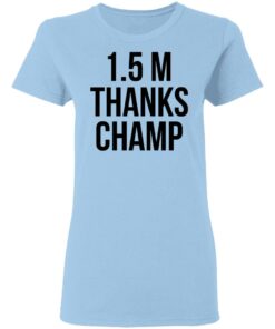15 Metres Thanks Champ T Shirts Hoodies Sweatshirt 8