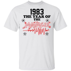 1983 The Year Of The Earthquakes San Jose Earthquakes T Shirts 8