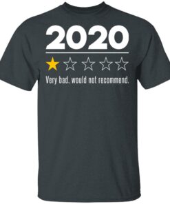 2020 This Year Very Bad Would Not Recommend T-Shirts, Hoodies, Sweatshirt 1 2020 This Year Very Bad Would Not Recommend T Shirts Hoodies Sweatshirt 10