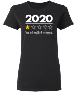 2020 This Year Very Bad Would Not Recommend T-Shirts, Hoodies, Sweatshirt 4 2020 This Year Very Bad Would Not Recommend T Shirts Hoodies Sweatshirt 13