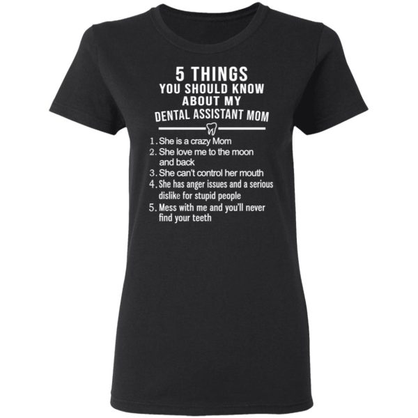 5 Things You Should Know About My Dental Assistant Mom Youth T-Shirts, Hoodies, Sweatshirt