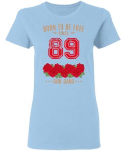 89 Born To Be Free Since 89 Birthday Gift T Shirts Hoodies Sweater 10