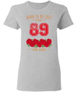 89 Born To Be Free Since 89 Birthday Gift T Shirts Hoodies Sweater 12