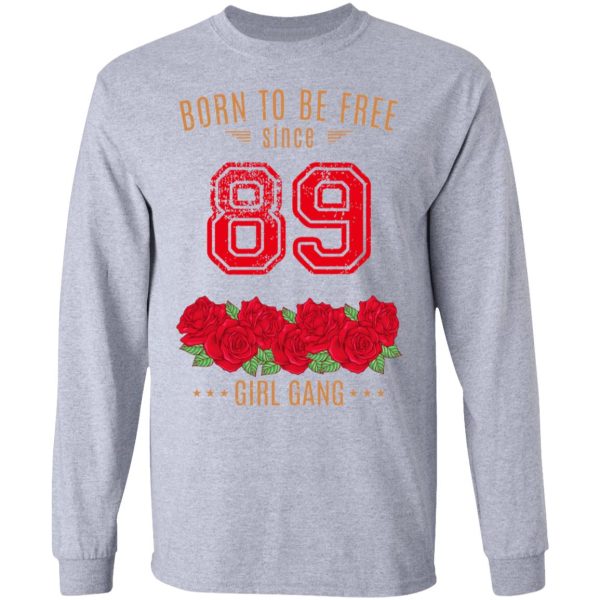89, Born To Be Free Since 89 Birthday Gift T-Shirts, Hoodies, Sweater