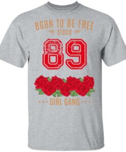 89 Born To Be Free Since 89 Birthday Gift T Shirts Hoodies Sweater 9
