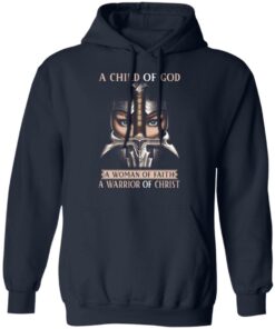 A Child Of God A Woman Of Faith A Warrior Of Christ T Shirts Hoodies Sweater 7