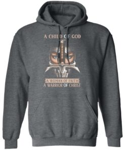 A Child Of God A Woman Of Faith A Warrior Of Christ T Shirts Hoodies Sweater 8