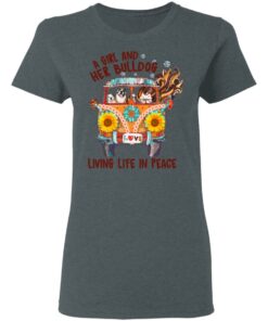 A Girl And Her Bulldog Living Life In Peace T-Shirts 5 A Girl And Her Bulldog Living Life In Peace T Shirts 2