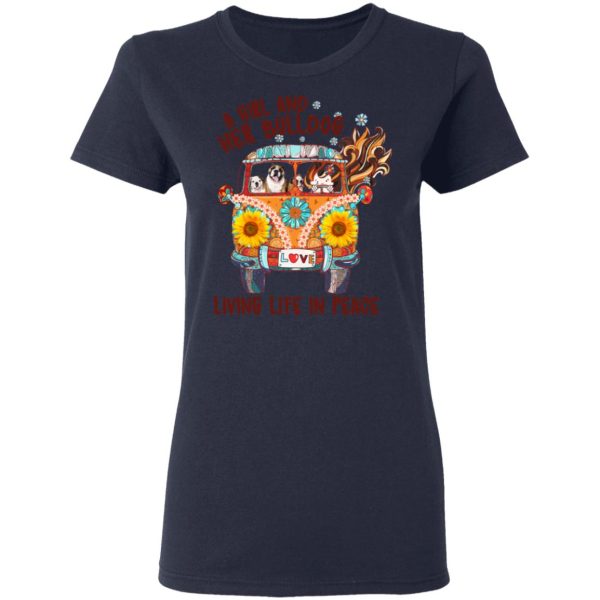 A Girl And Her Bulldog Living Life In Peace T-Shirts
