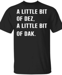 A Little Bit Of Dez A Little Bit Of Dak T Shirts Hoodies Sweater 1