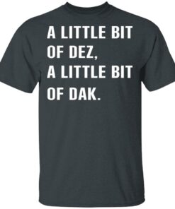 A Little Bit Of Dez A Little Bit Of Dak T Shirts Hoodies Sweater 10