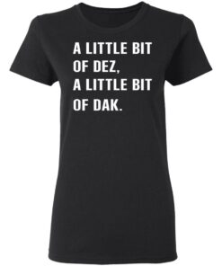 A Little Bit Of Dez A Little Bit Of Dak T Shirts Hoodies Sweater 13
