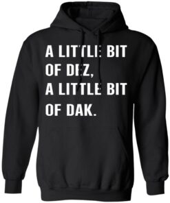 A Little Bit Of Dez A Little Bit Of Dak T Shirts Hoodies Sweater 6