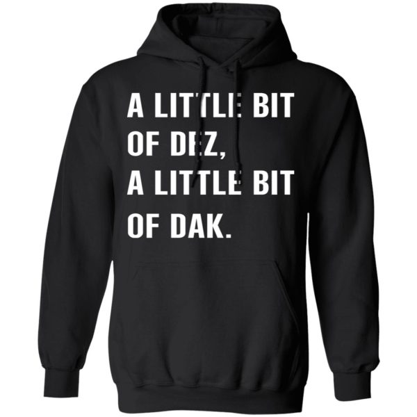 A Little Bit Of Dez, A Little Bit Of Dak T-Shirts, Hoodies, Sweater