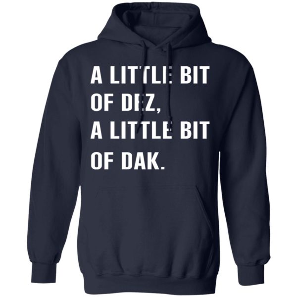 A Little Bit Of Dez, A Little Bit Of Dak T-Shirts, Hoodies, Sweater