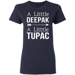 A Little Deepak A Little Tupac T Shirts Hoodies Sweater 3