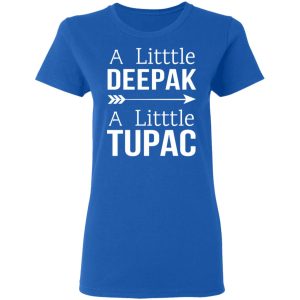 A Little Deepak A Little Tupac T Shirts Hoodies Sweater 4